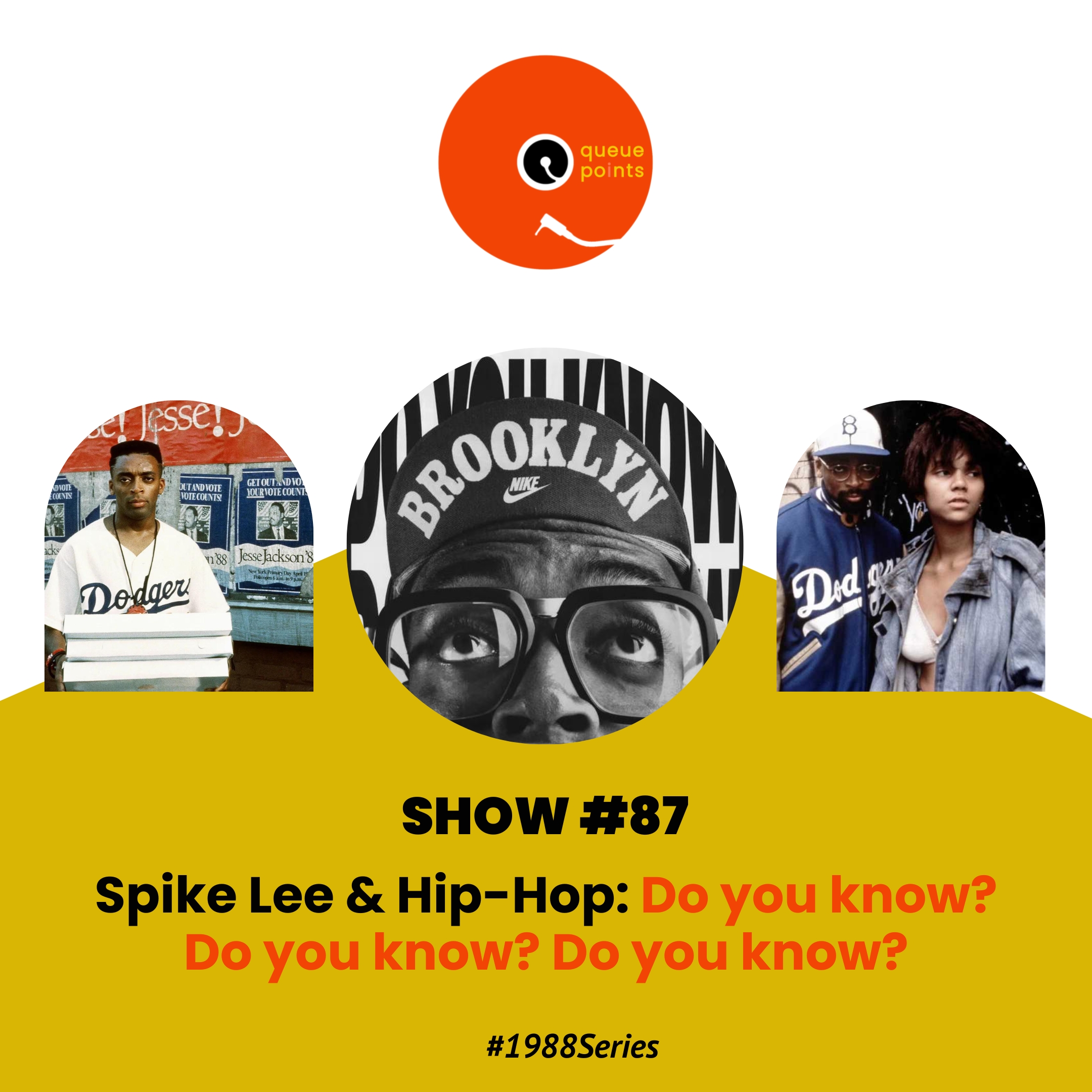 Show #87: Spike Lee & #HipHop50: Do you know? Do you know? Do you know? #1988Series